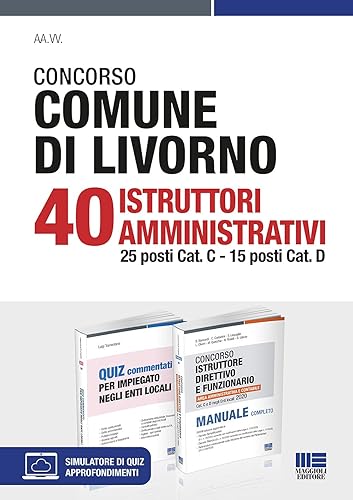 Kit Concorso Comune di Livorno 40 Istruttori Amministrativi: 25 posti Cat. C - 15 posti Cat. D