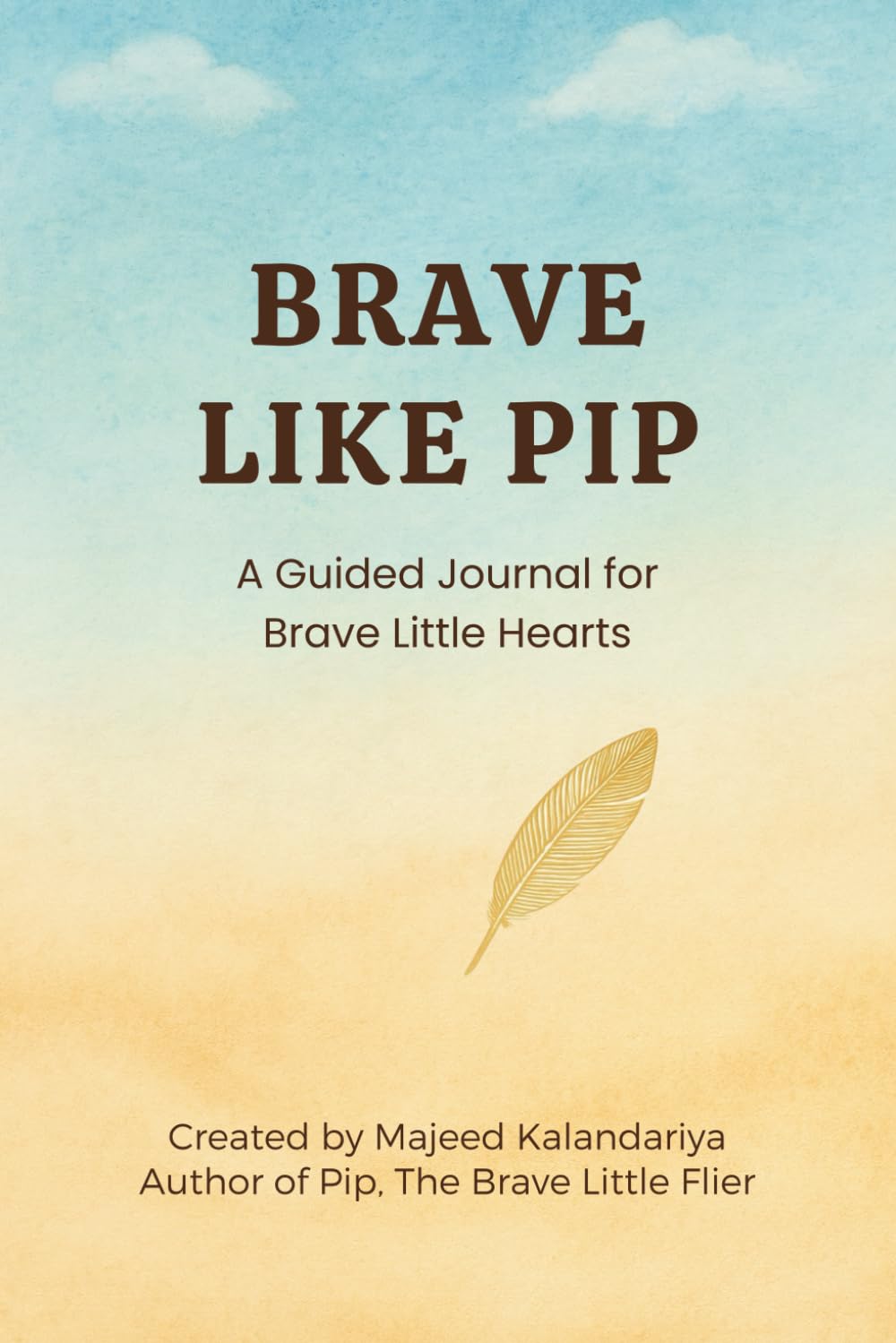BRAVE LIKE PIP: A Guided Journal for Brave Little Hearts