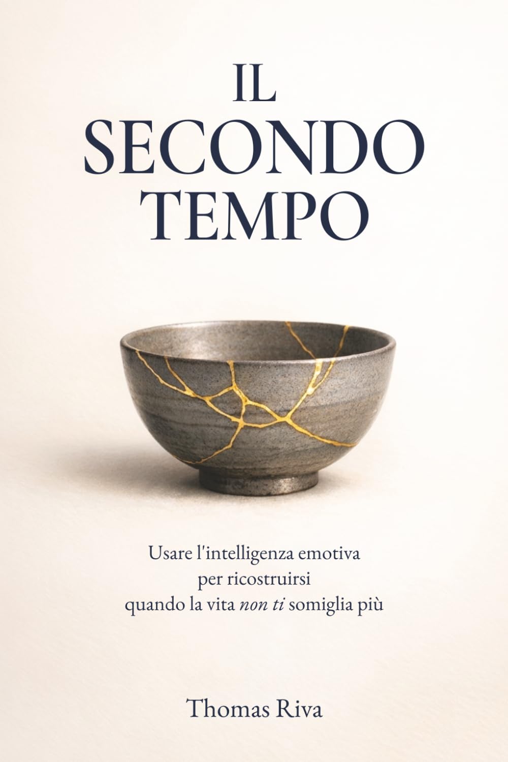 Il Secondo Tempo: Usare l'intelligenza emotiva per ricostruirsi quando la vita non ti somiglia più.