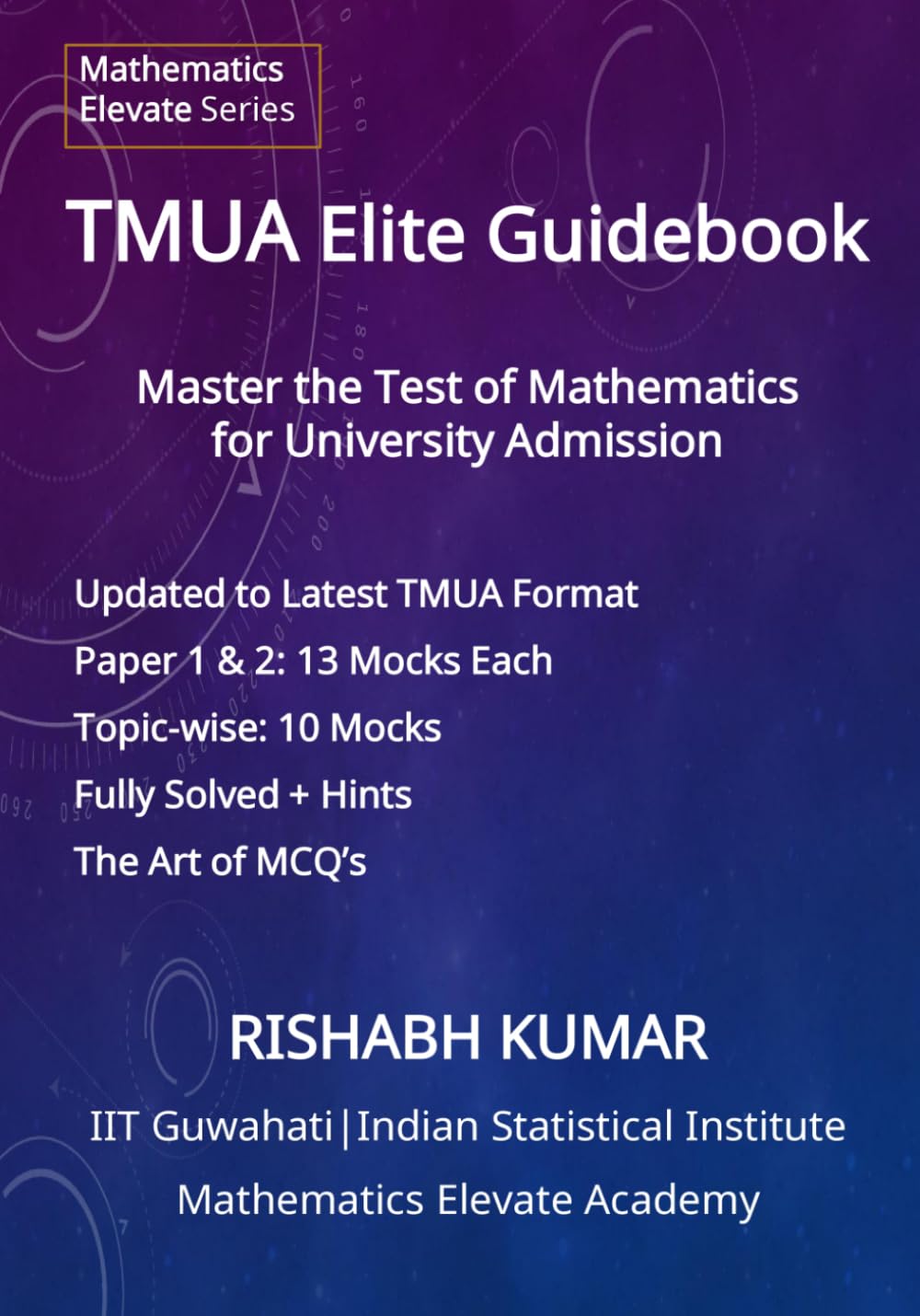 The TMUA Elite Guidebook: Master the Test of Mathematics for University Admission