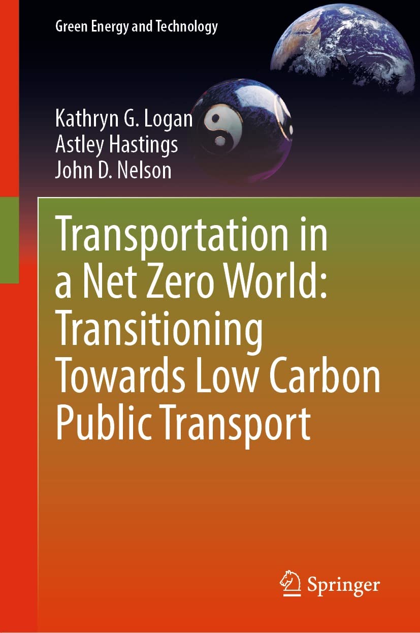 Transportation in a Net Zero World: Transitioning Towards Low Carbon Public Transport (Green Energy and Technology)