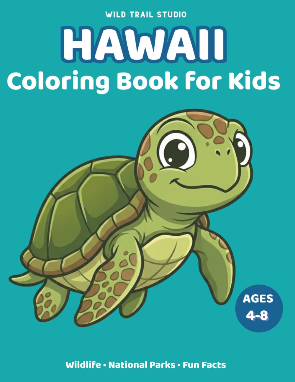 Hawaii: Coloring Book for Kids Ages 4–8: Wildlife, National Parks and Fun Facts (Adventure Kids State Coloring Books)