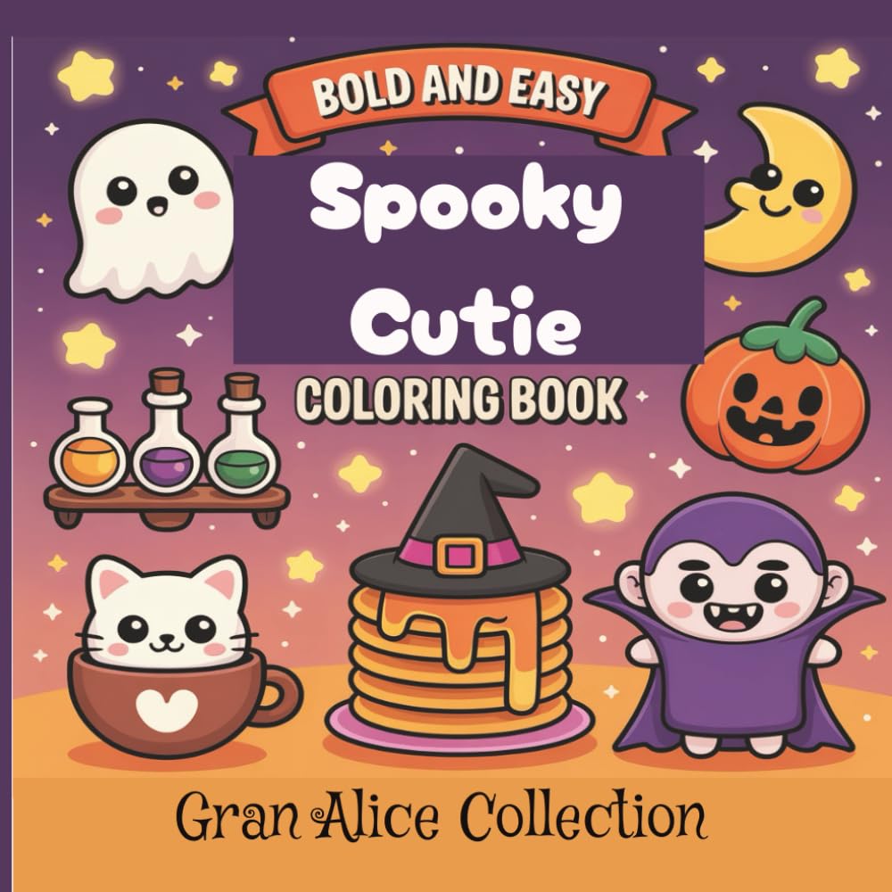 SPOOKY CUTIE COLORING BOOK: Bold & Easy Halloween Cozy & Cute Coloring Book for Adults and Teens Cozy Hygge Scenes for Relaxation