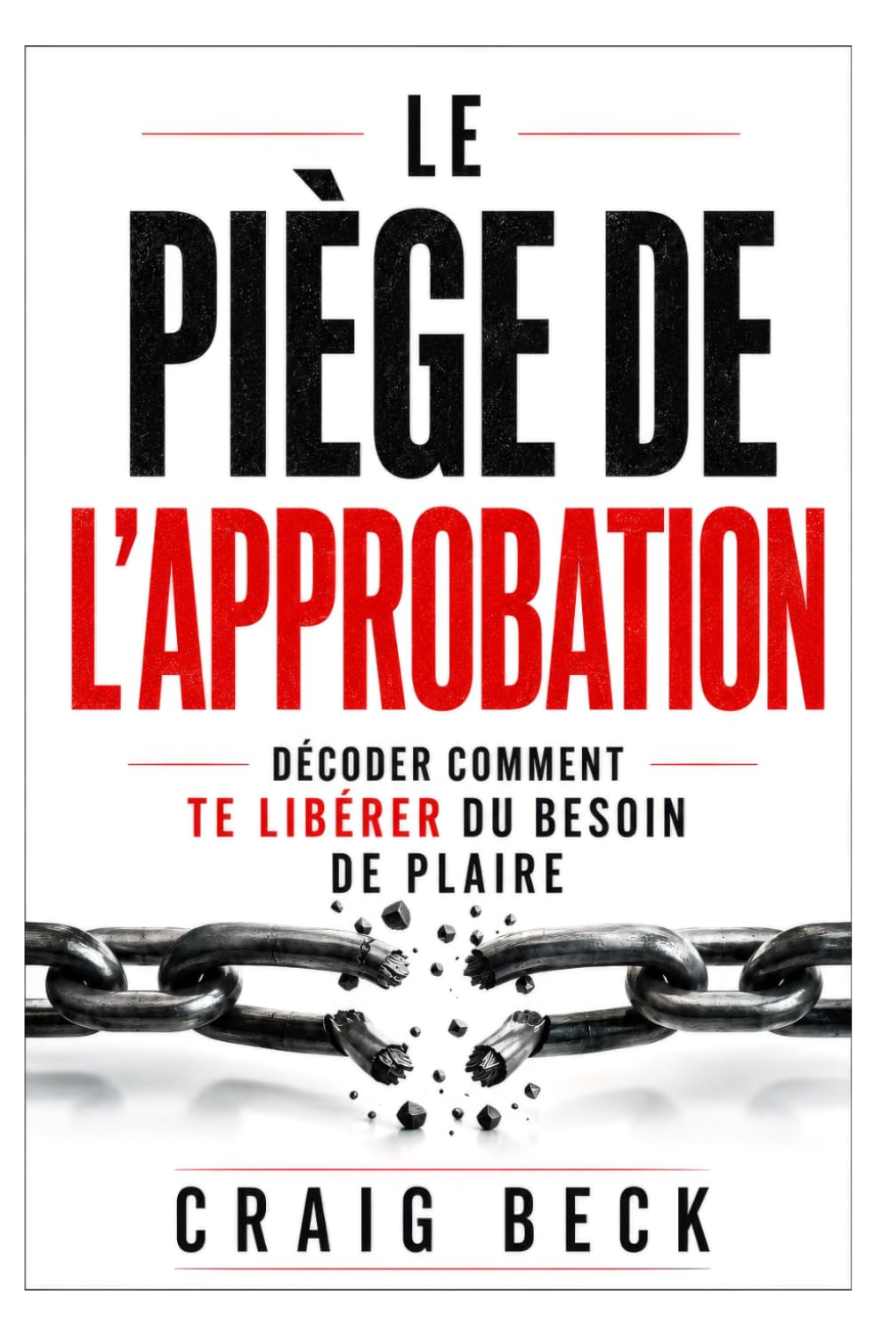 Le piège de l’approbation: décoder comment te libérer du besoin de plaire
