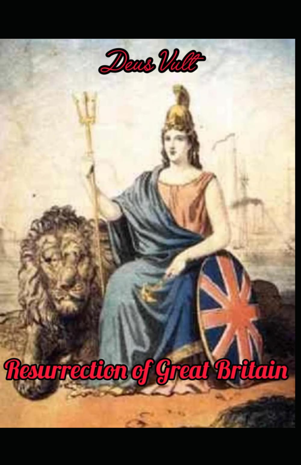 Resurrection of Great Britain: Deus vult.