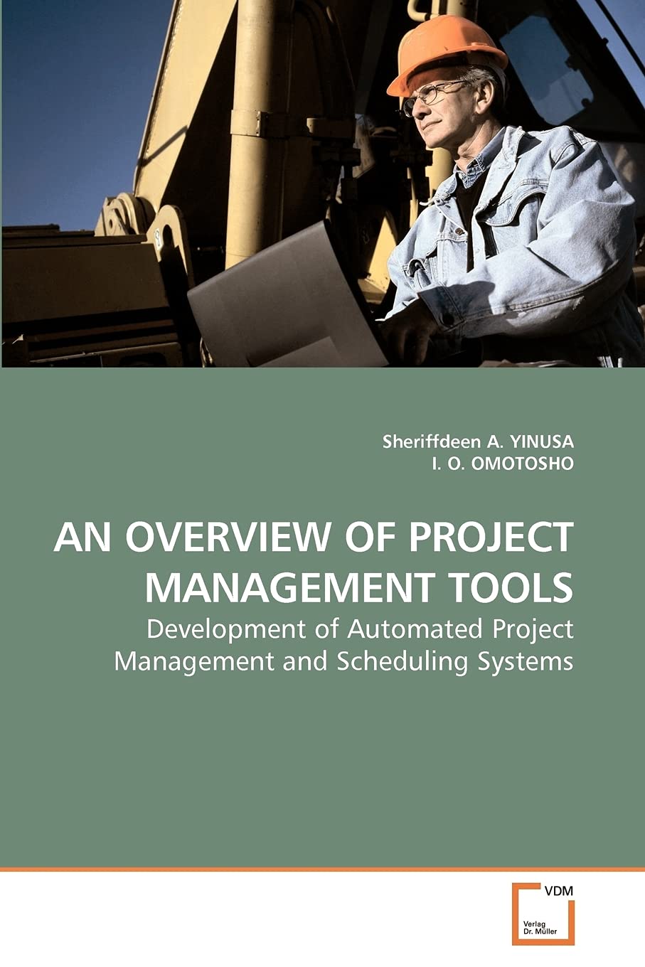 AN OVERVIEW OF PROJECT MANAGEMENT TOOLS: Development of Automated Project Management and Scheduling Systems