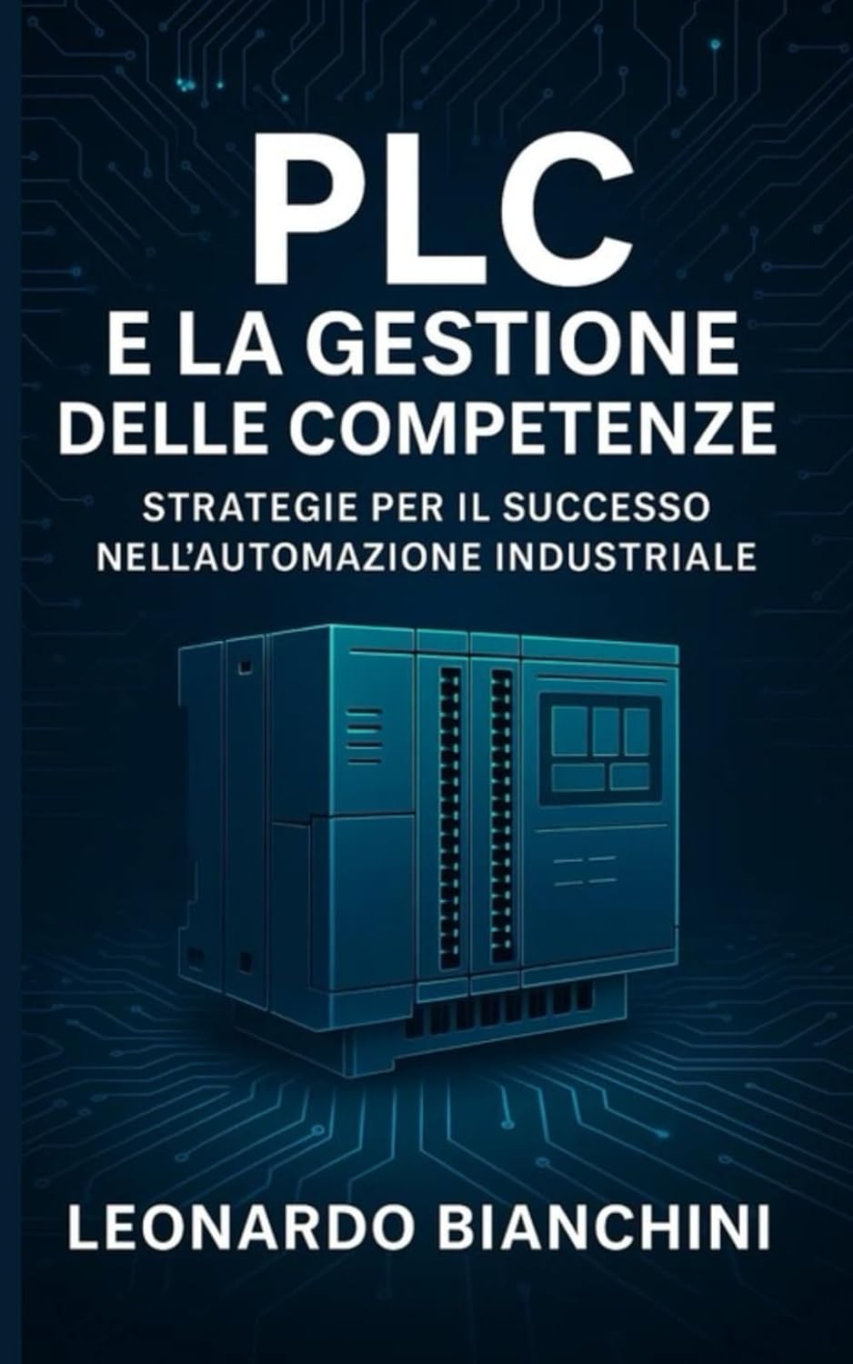 PLC e la gestione delle competenze: Guida completa per la programmazione PLC e la progettazione HMI nell’industria 4.0