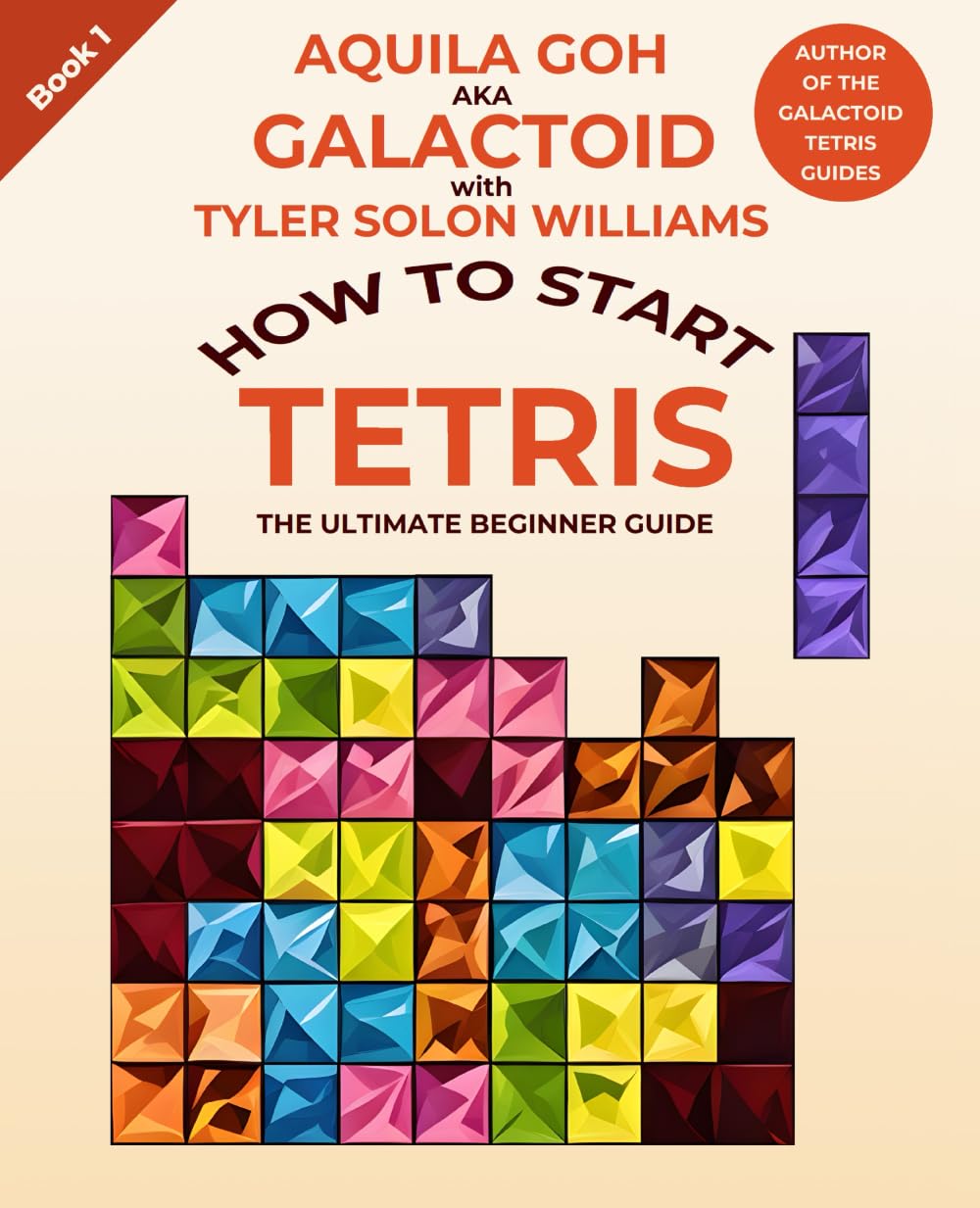 How to Start Tetris: The Ultimate Beginner Guide (Galactoid's How to Tetris)