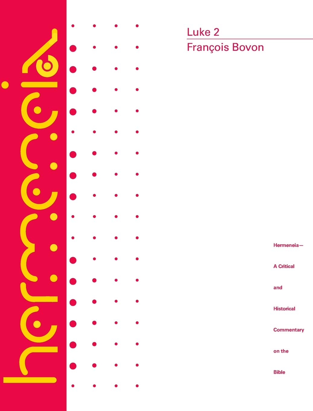 Luke 2: A Commentary on the Gospel of Luke 9:51-19:27 (Hermeneia)