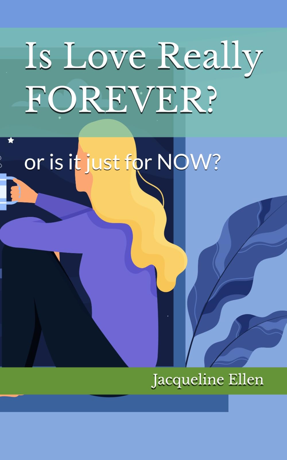 Is Love Really FOREVER?: or is it just for NOW?