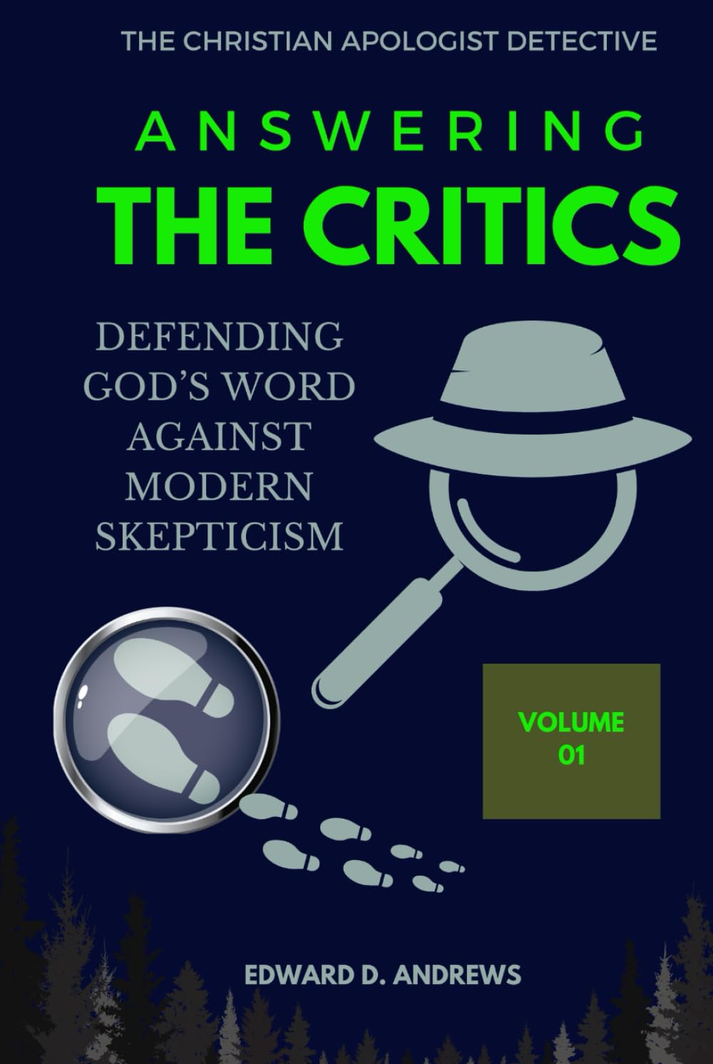 ANSWERING THE CRITICS: Defending God's Word Against Modern Skepticism (The Christian Apologist Detective)