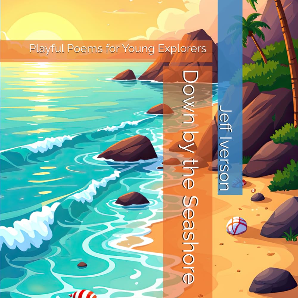 Down by the Seashore: Playful Poems for Young Explorers (Places to Go)