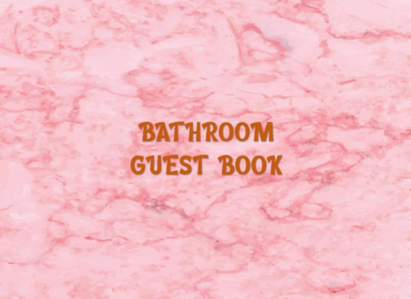 Bathroom Guest Book: Funny Hilarious Bathroom Guestbook for Guests to Sign In, Unique Housewarming Gag Gift Ideas, Blank Lined Pages