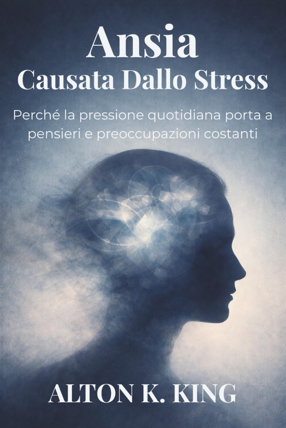 Ansia Causata Dallo Stress: Perché la pressione quotidiana porta a pensieri e preoccupazioni costanti