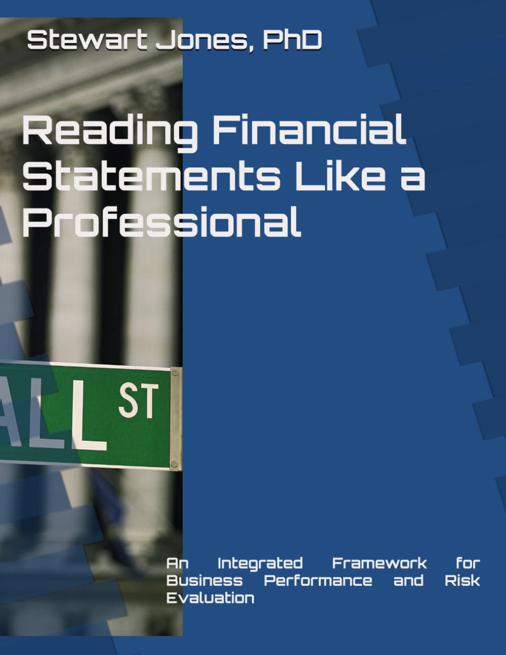Reading Financial Statements Like a Professional: An Integrated Framework for Business Performance and Risk Evaluation