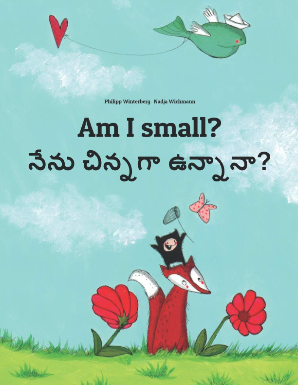 Am I small? నేను? చిన్నదానా?: Children's Picture Book English-Telugu (Bilingual Edition) (Bilingual Books (English-Telugu) by Philipp Winterberg)