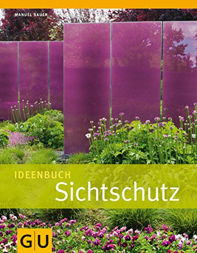 Ideenbuch Sichtschutz (GU Garten Extra)