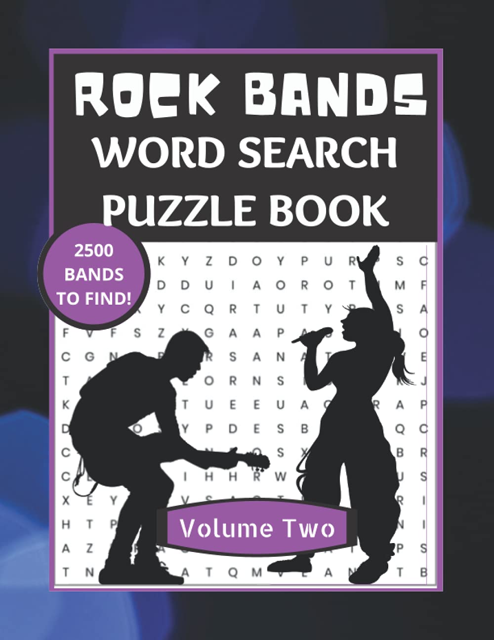 Rock Bands Word Search Puzzle Book Volume Two: Solo Artists, Groups and Bands. The ultimate Rock Music Word Search Puzzle Book