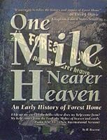 One Mile Nearer Heaven: An Early History of Forest Home 0788016547 Book Cover
