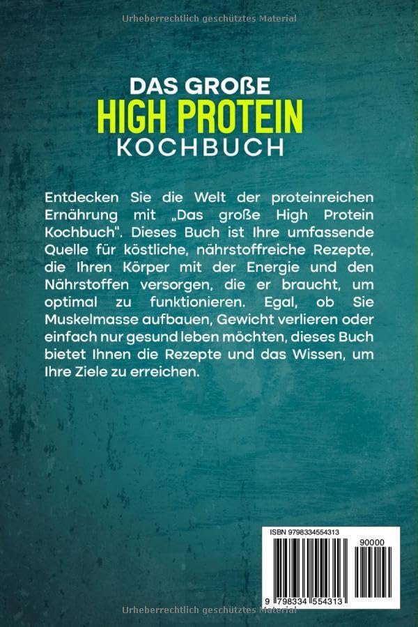 Das große High Protein Kochbuch: Die 220 besten Rezepte für eine gesunde und eiweißreiche Ernährung. Fett verbrennen und Muskeln aufbauen für einen starken und vitalen Körper.