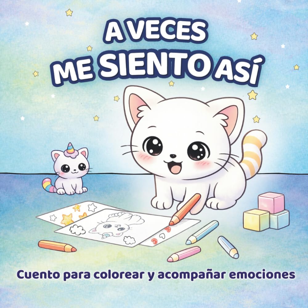 A veces me siento así: Un cuento emocional para colorear sobre emociones y calma para niños de 3 a 5 años