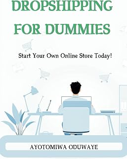Dropshipping for Dummies: Start Your Own Online Store Today