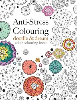 Paperback Anti-Stress Colouring: doodle & dream Book