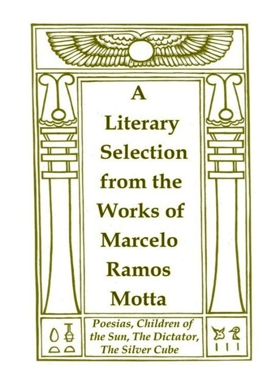 A Literary Selection from the Works of Marcelo Ramos Motta