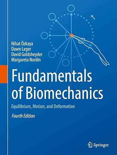 FUNDAMENTALS OF BIOMECHANICS EQUILIBRIUM MOTION AND DEFORMATION 4ED (HB 2017) 
