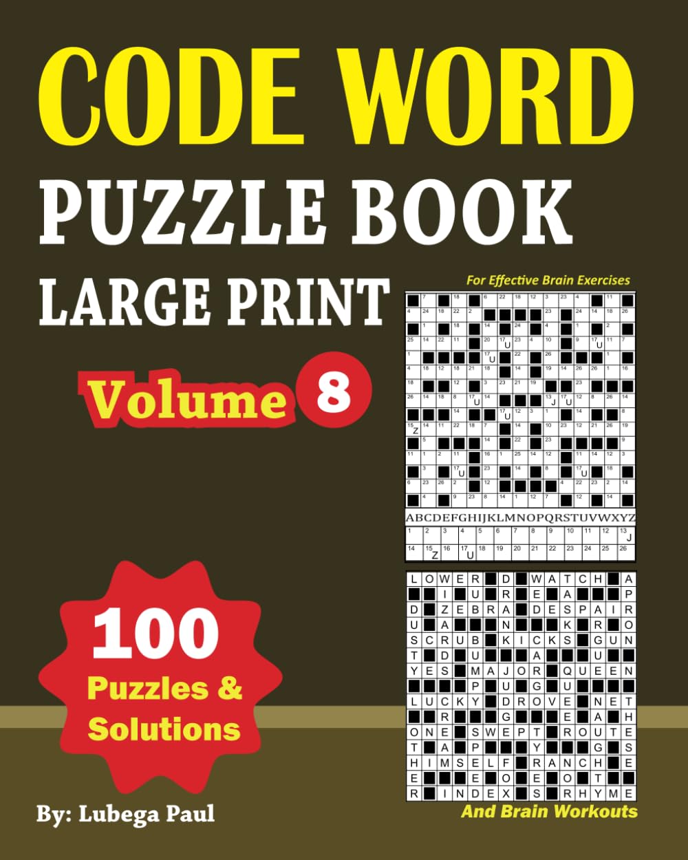 CODE WORD PUZZLE BOOK LARGE PRINT VOLUME 8: 100 Brain stimulating Puzzles for Adults, with hours of endless Entertainment. (English Edition)