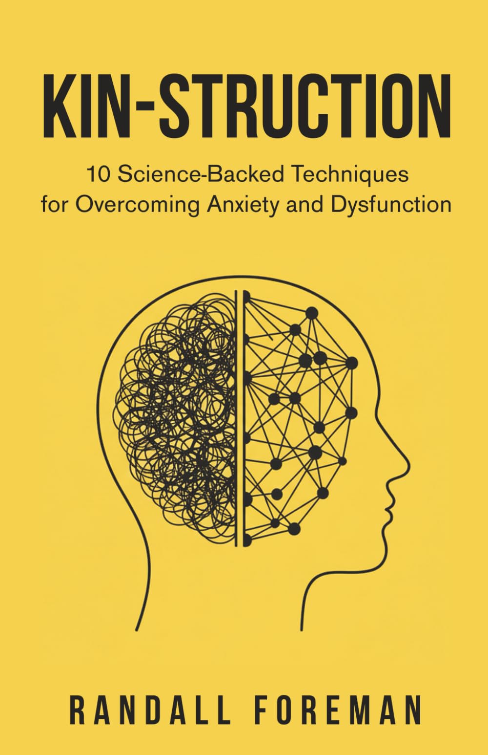 KIN-STRUCTION: 10 Science-Backed Techniques for Overcoming Anxiety and Dysfunction