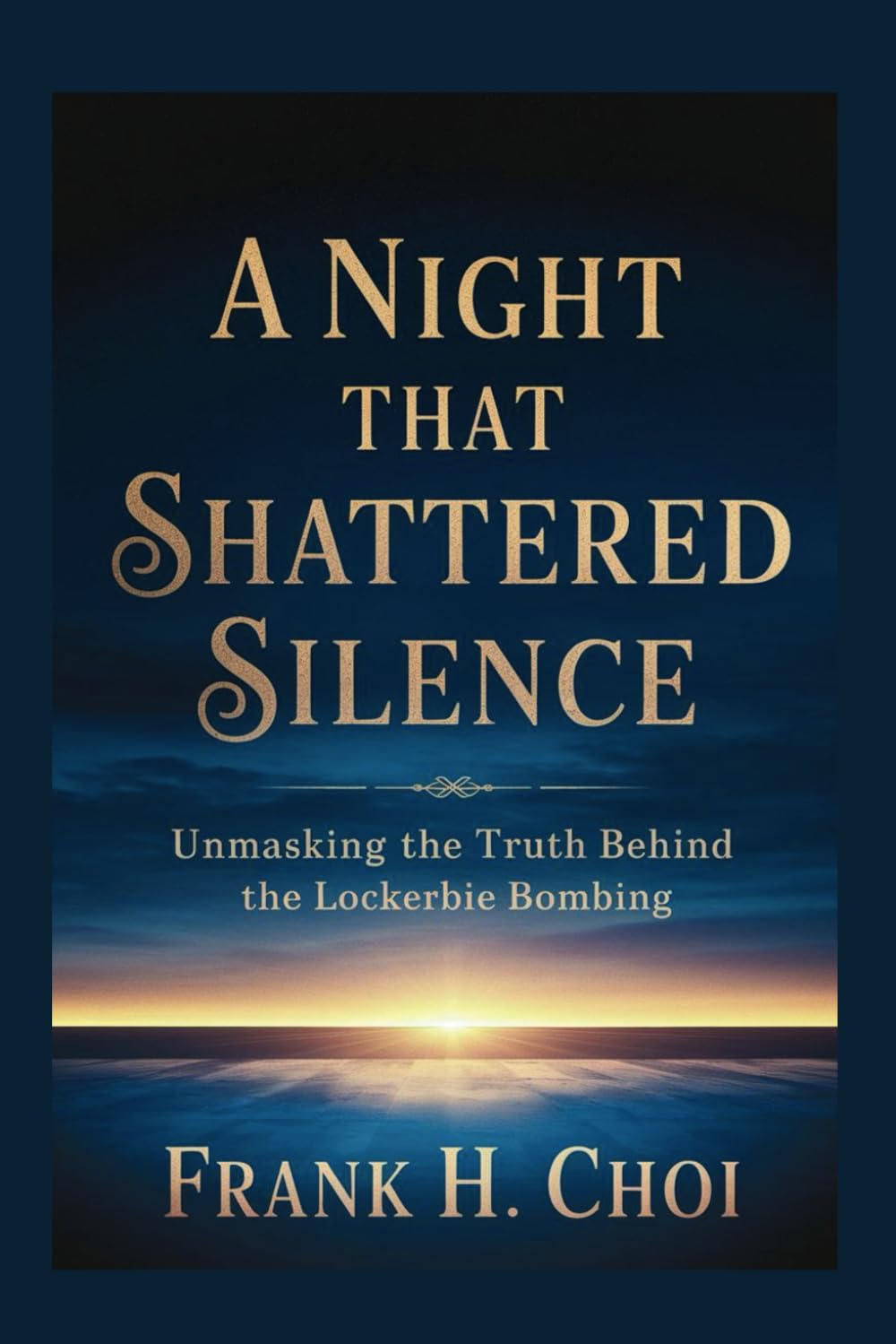 A Night That Shattered Silence: Unmasking the Truth Behind the Lockerbie Bombing