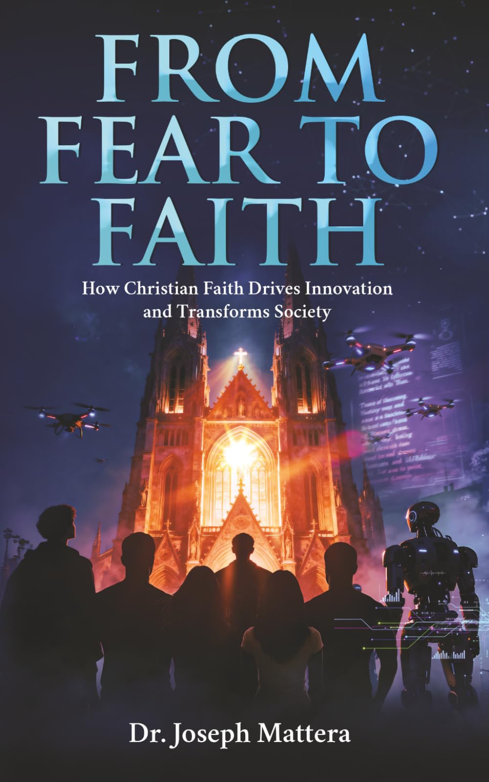 From Fear To Faith: How Christian Faith Drives Innovation and Transforms Society