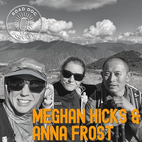 382: Meghan Hicks & Anna Frost Trek the Trans Bhutan Trail