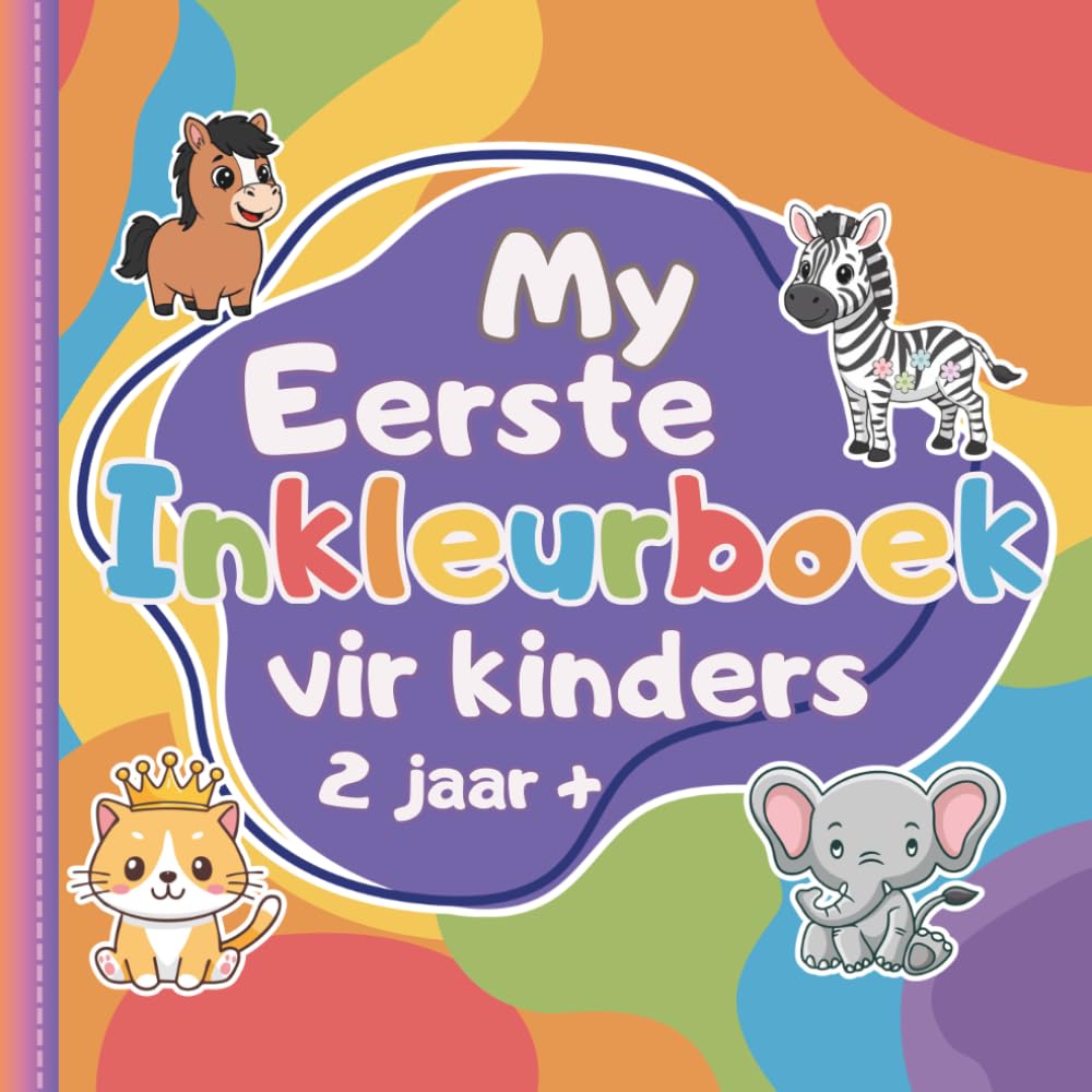 My heel eerste inkleurboek vir kinders 2+jaar: Pragtig saamgestel met oulike diertjies om in te kleur | Bevorder kreatiwiteit en fyn motoriese vaardighede (My eerste boekies)