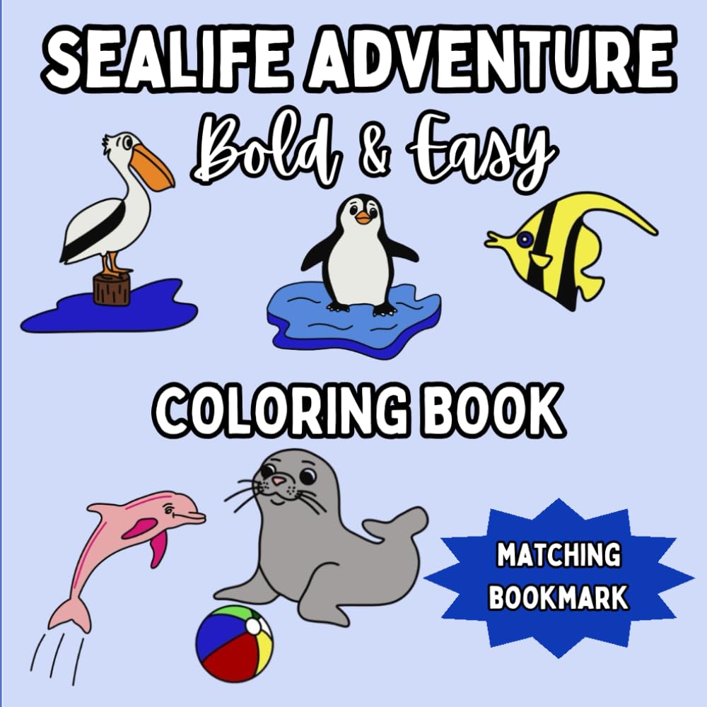 SeaLife Adventures Coloring Book: Bold and Easy Hand Drawn Images with Matching Bookmark