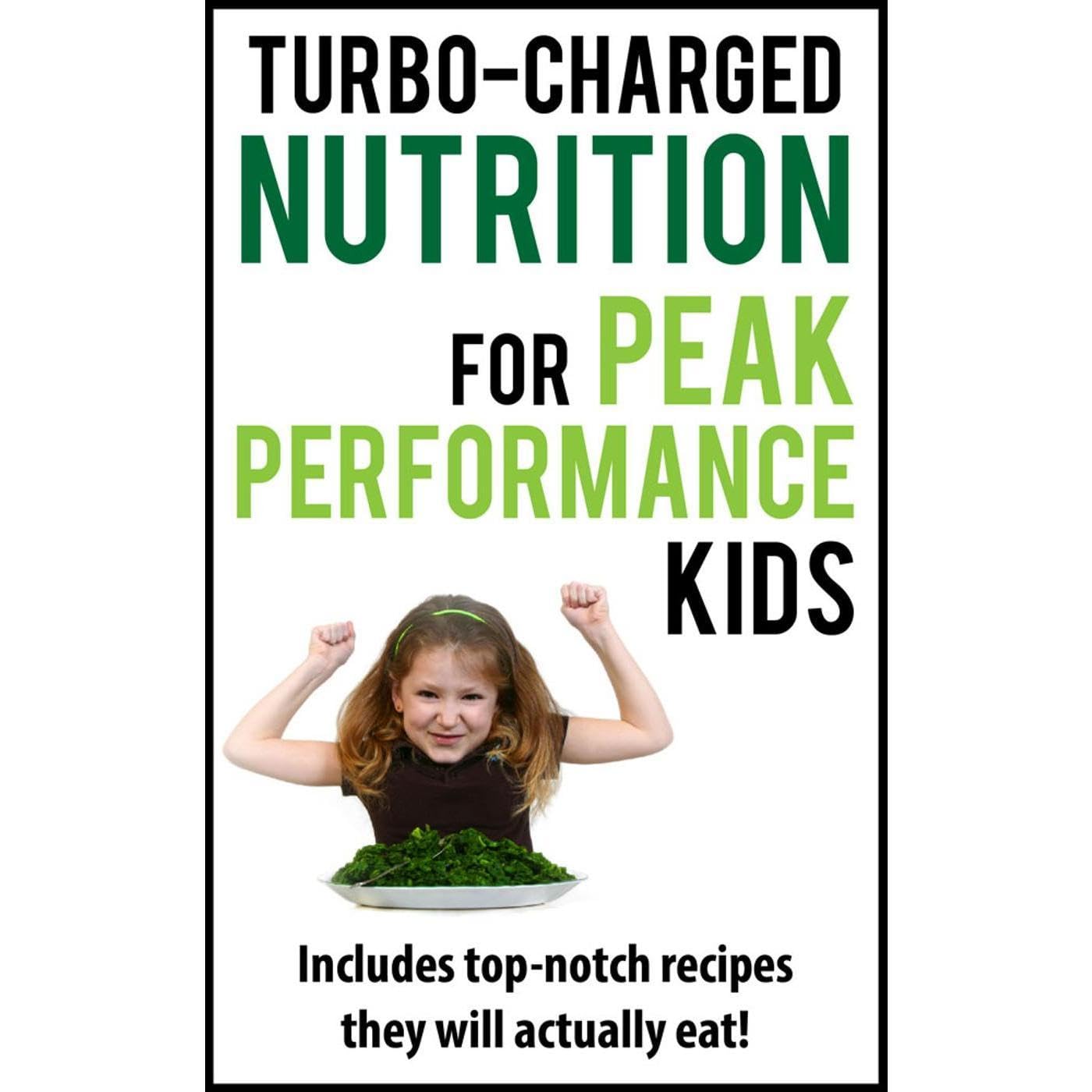 Turbo-Charged Nutrition for Peak Performance Kids