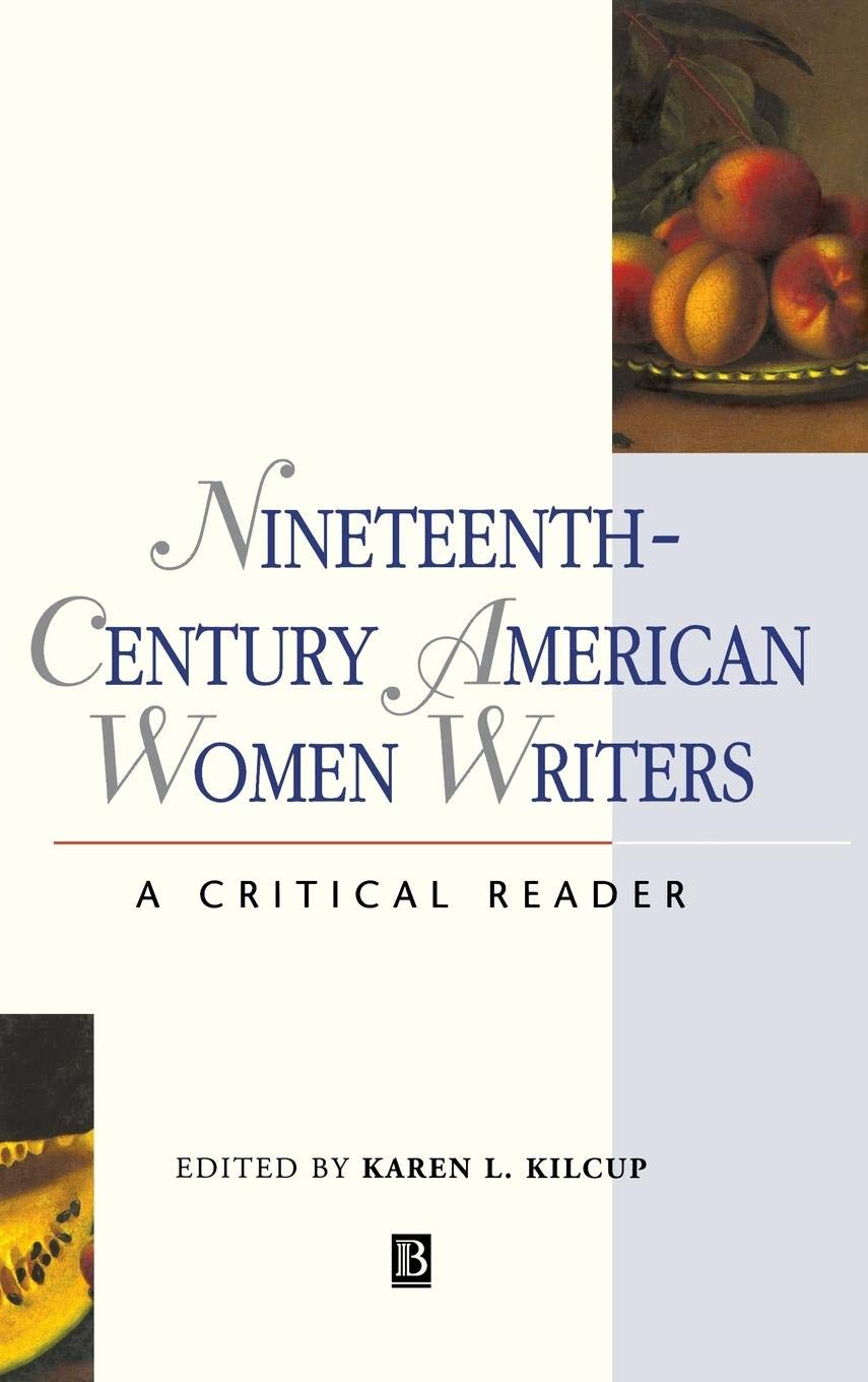 Nineteenth-Century American Women Writers: A Critical Reader (Blackwell Critical Reader)