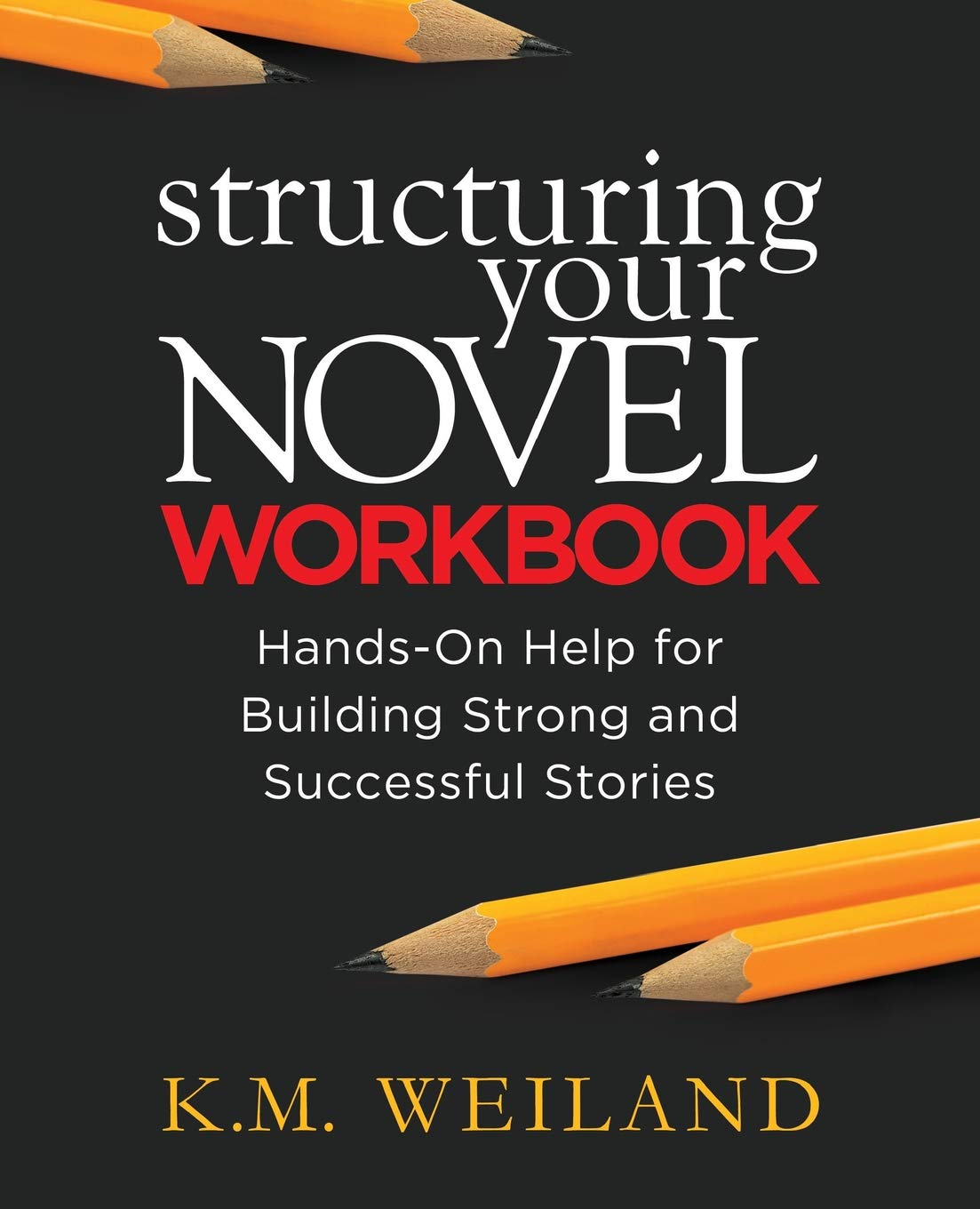 Amazon.in: Buy Structuring Your Novel Workbook: Hands-On Help for Building  Strong and Successful Stories: 4 (Helping Writers Become Authors) Book  Online at Low Prices in India | Structuring Your Novel Workbook: Hands-On
