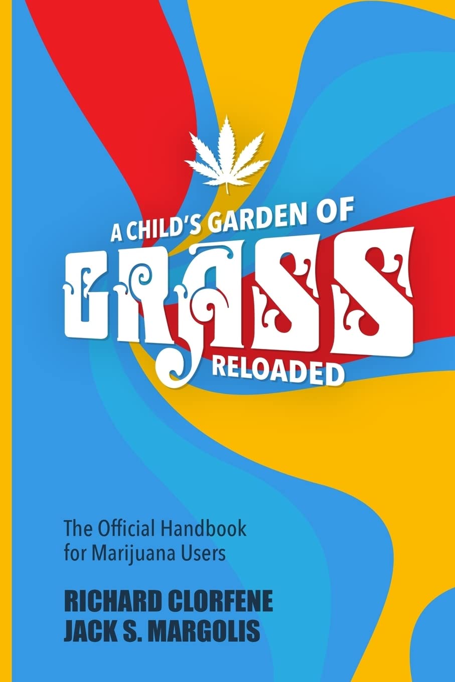 A Child's Garden of Grass -- Reloaded: The Official Handbook for Marijuana Users