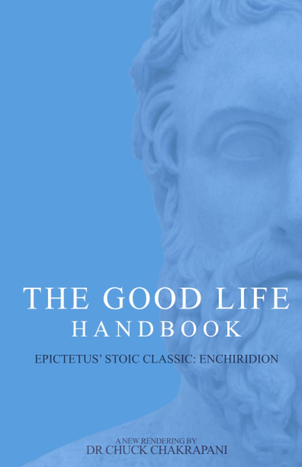 The Good Life Handbook:: Epictetus' Stoic Classic Enchiridion