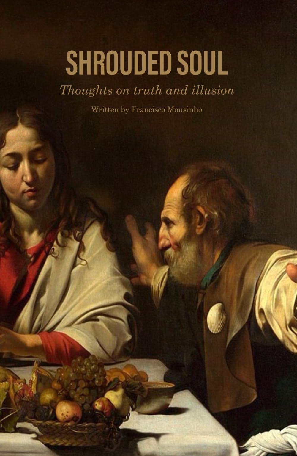 Shrouded Soul: Thoughts on truth and illusion