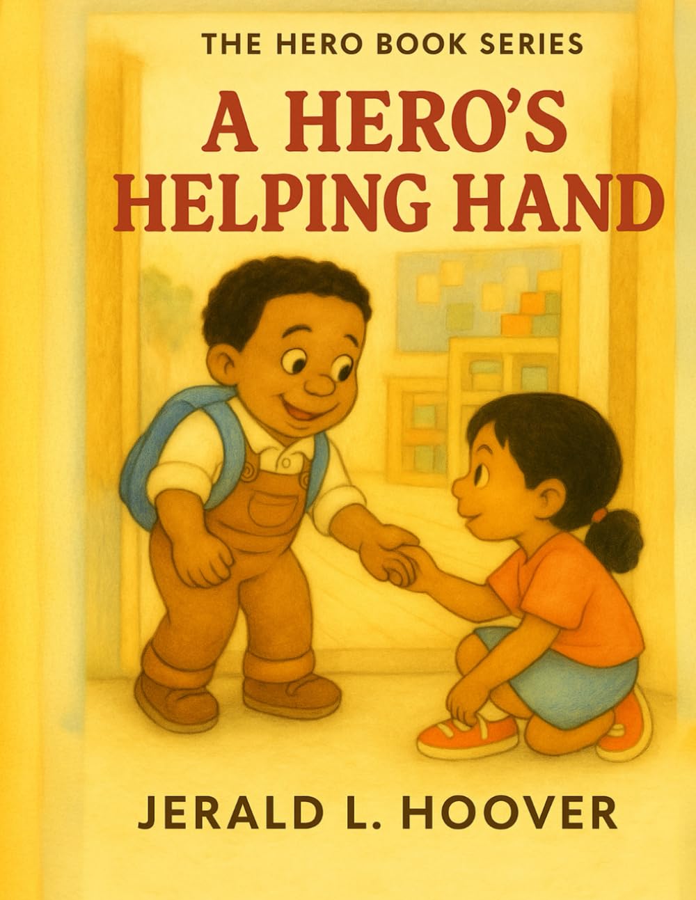 A Hero's Helping Hand (The Hero Book Series)