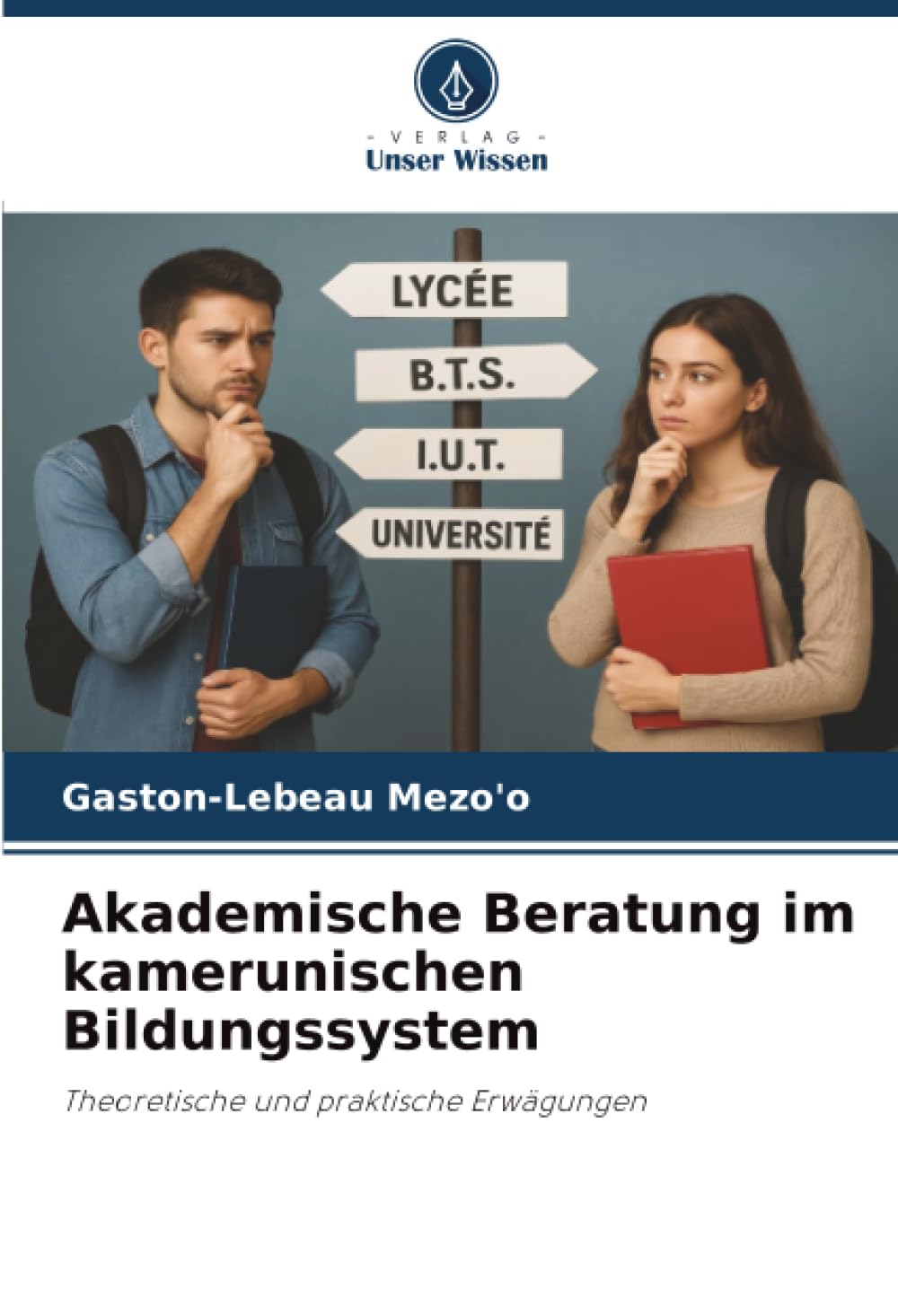 Akademische Beratung im kamerunischen Bildungssystem: Theoretische und praktische Erwägungen