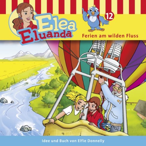 Cover art for Ferien am wilden Fluss (Elea Eluanda 12)