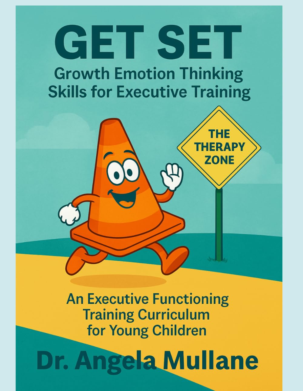 GET SET Growth Emotion Thinking Skills for Executive Training: An Executive Functioning Training Curriculum for Young Children