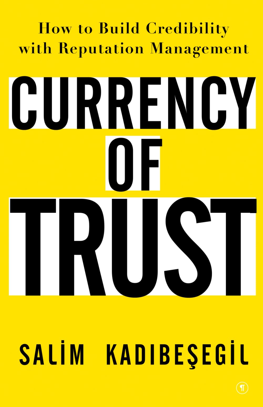 Currency of Trust: How to Build Credibility with Reputation Management