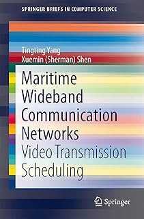 Maritime Wideband Communication Networks: Video Transmission Scheduling (SpringerBriefs in Computer Science)
