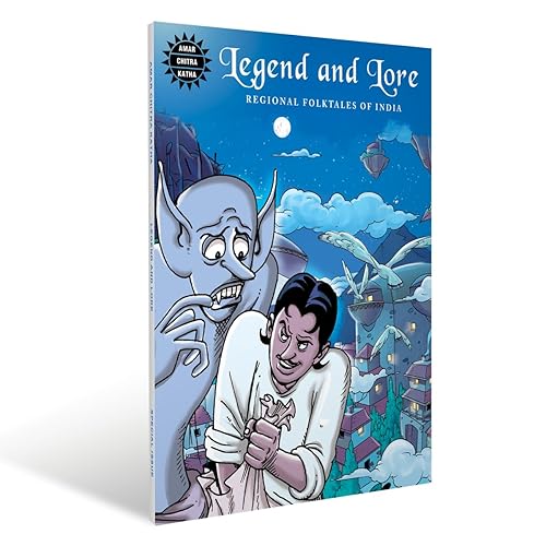 LEGEND AND LORE - REGIONAL FOLKTALES OF INDIA [Paperback] Amar Chitra Katha and Reena Ittyerah Puri