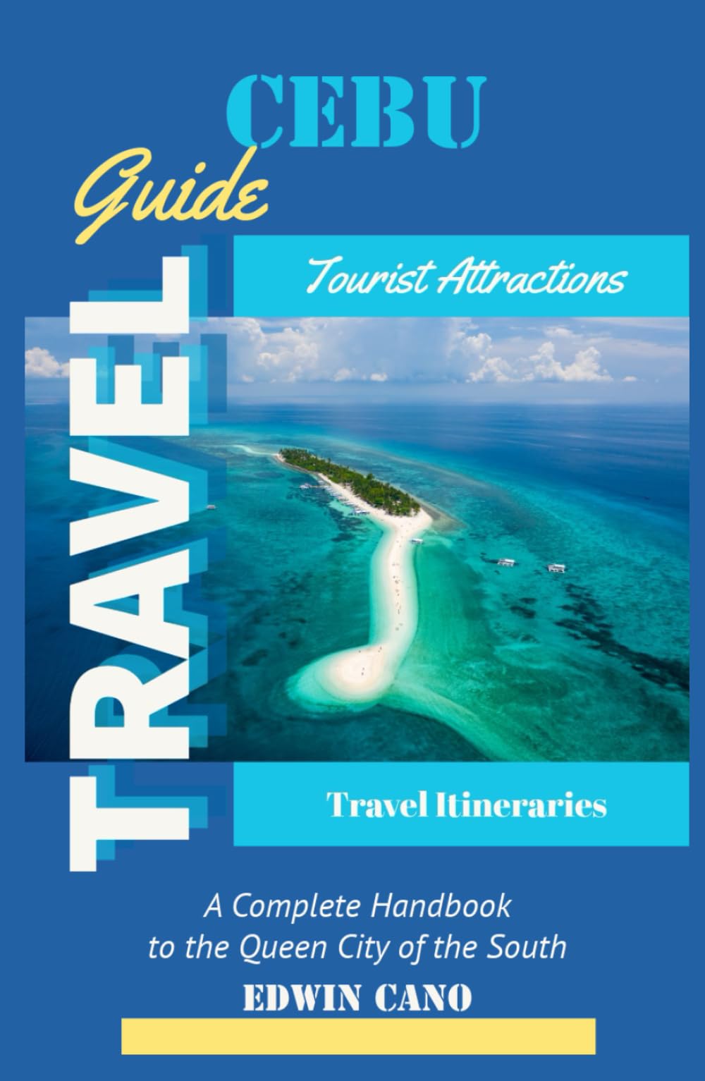 Cebu Travel Guide: A Complete Handbook to the Queen City of the South